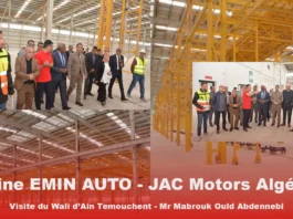 Usine EMIN AUTO - JAC Motors Algérie - Visite du Wali d’Ain Temouchent - Mr Mabrouk Ould Abdennebi